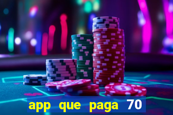 app que paga 70 reais para se cadastrar